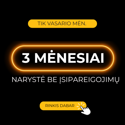 Šviečiantis mygtukas su tekstu siūlo "3 MĖNESIAI NARYSTĖ BE ĮSIPAREIGOJIMŲ" (3 mėnesių narystė be įsipareigojimų). Reklaminiame skydelyje rašoma "TIK VASARIO MĖN." (Tik vasario mėn.) ir mygtukas "RINKIS DABAR" (Pasirinkti dabar) su paspaudžiančios rankos piktograma.