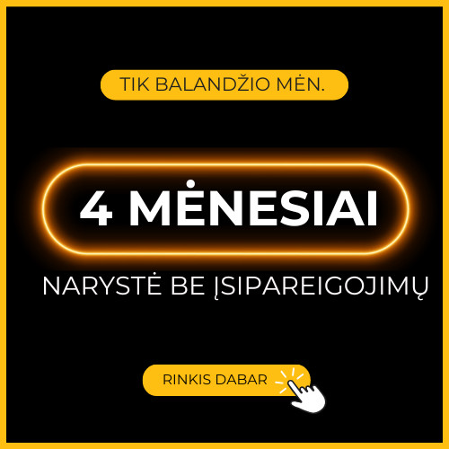 Lietuviškas skelbimas su geltonu apvadu, kuriame paryškintu šriftu parašyta "4 mėnesiai narystė be įsipareigojimų", siūloma 4 mėnesių narystė be įsipareigojimų, galima tik balandžio mėn. Geltoname mygtuke užrašyta "Rinkis dabar" su paspaudžiančios rankos piktograma.